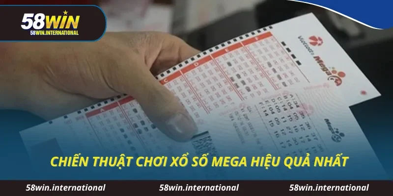 Chiến thuật chơi xổ số mega hiệu quả nhất