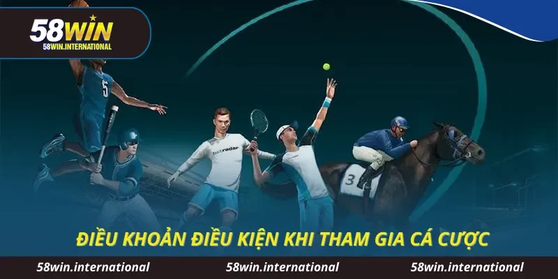 Điều khoản điều kiện khi tham gia cá cược