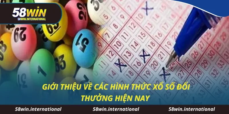 Giới thiệu về các hình thức xổ số đổi thưởng hiện nay