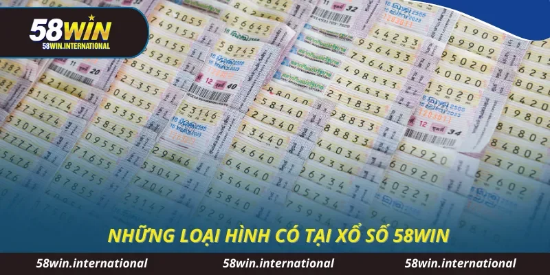 Những loại hình có tại xổ số 58WIN
