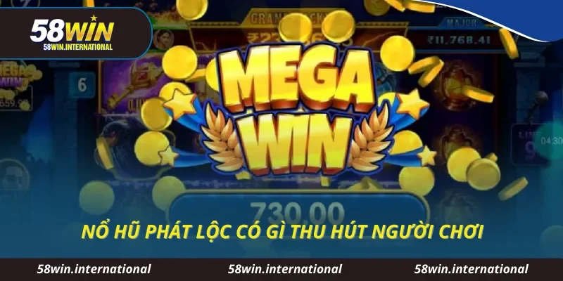 Nổ hũ phát lộc có gì thu hút người chơi