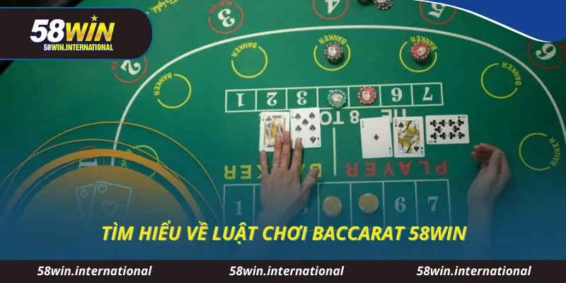 Tìm hiểu về luật chơi baccarat 58WIN